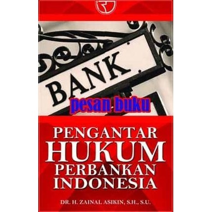 

Terlaris Buku Pengantar Hukum Perbankan Indonesia Zainal Asikin Ready Stok