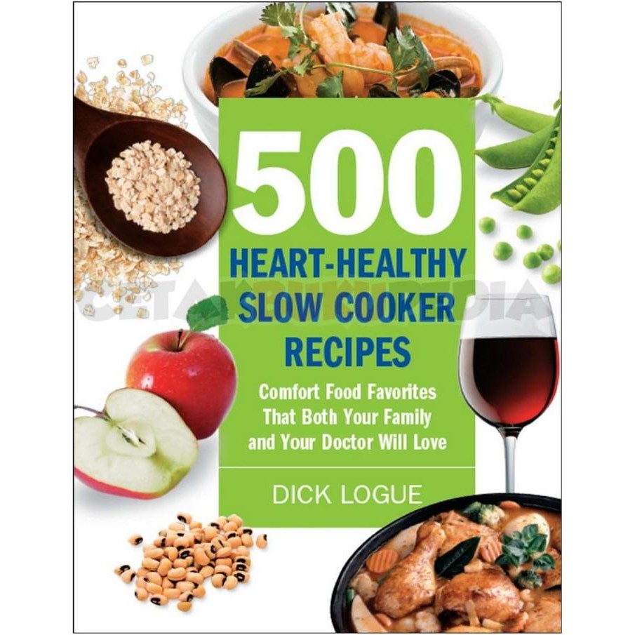 Book 500 Heart Healthy Slow Cooker Recipes Comfort Food Favorites Softcover