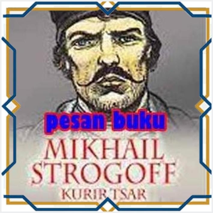 [TBU] BUKU MIKHAIL STROGOFF KURIR TSAR - JULES VERNE