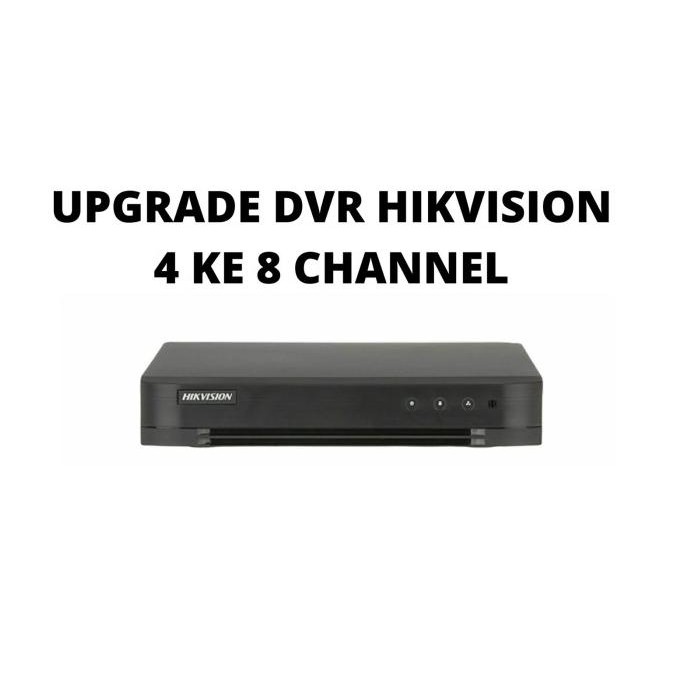 UPGRADE DVR HIKVISION 4 CHANNEL KE 8 CHANNEL