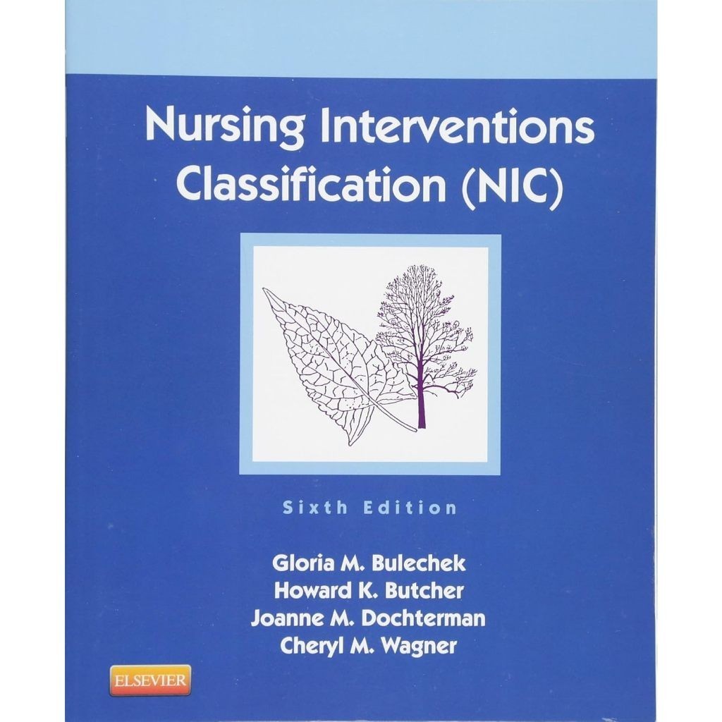 Nursing Interventions Classification (NIC) 6th Edition - Gloria M. Bulechek RN PhD FAAN