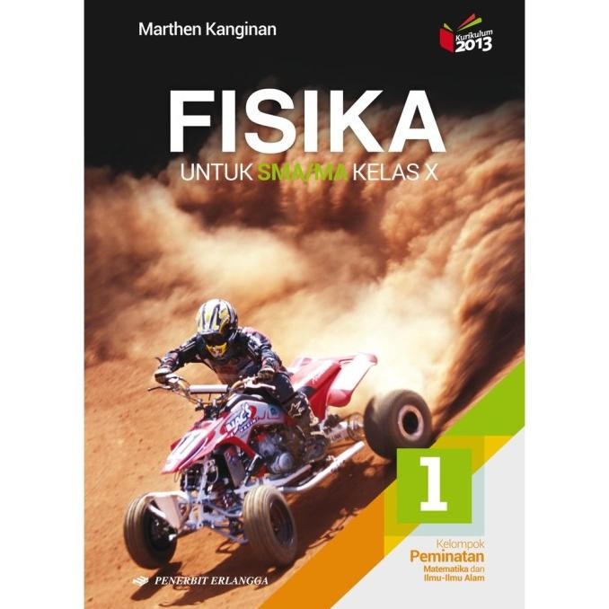 

FISIKA 1 PEMINATAN UNTUK SMA MA KELAS X KURIKULUM 2013