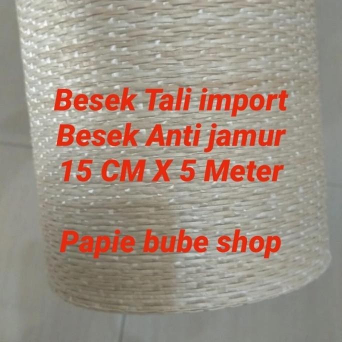 

Besek Tali Import Besek Anti jamur 15 cm x 5 Meter