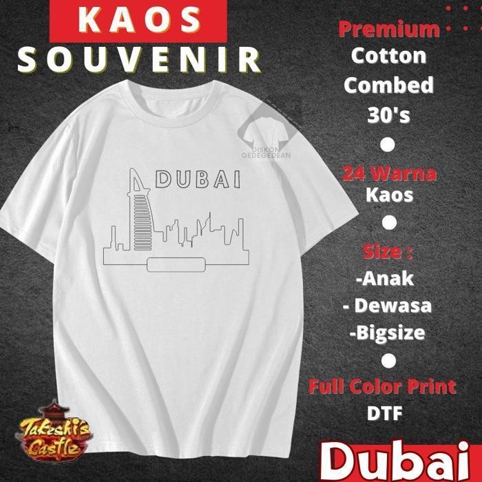 Kaos Murah Kaos Souvenir Oleh Oleh Negara Dubai - Baju Souvenir Oleh Oleh Negara Dubai - Tshirt Souv