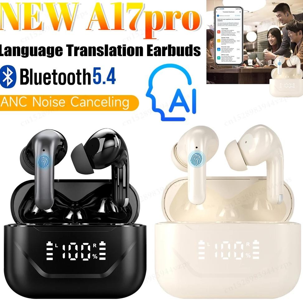 

A17pro Smart AI Translator Earbuds Bluetooth 5.4 144 Languages Real-time Two-Way Earbuds Long Battery Life Translator Device