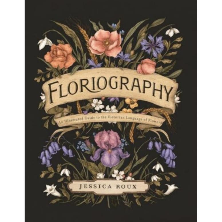 Buku Floriography an Illustrated Guide to the Victoria Language of Flowers AST