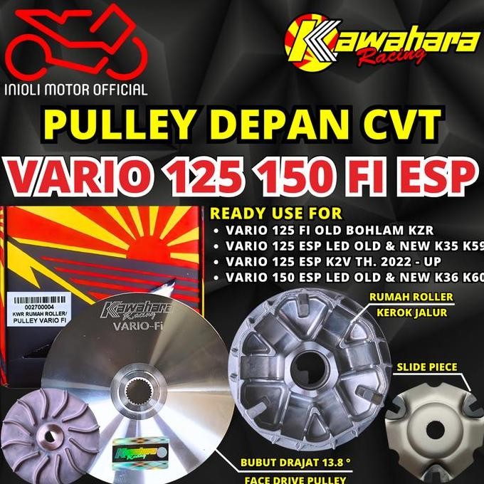 PULLEY PULLY RUMAH ROLLER CVT KAWAHARA VARIO 125 150 FI ESP OLD BOHLAM OLD LED NEW LED GEN 1 GEN 2 K
