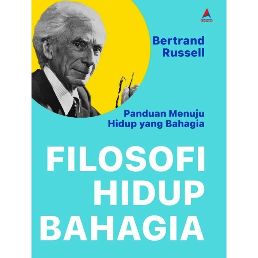 Filosofi Hidup Bahagia : Panduan Menuju Hidup Yang Bahagia