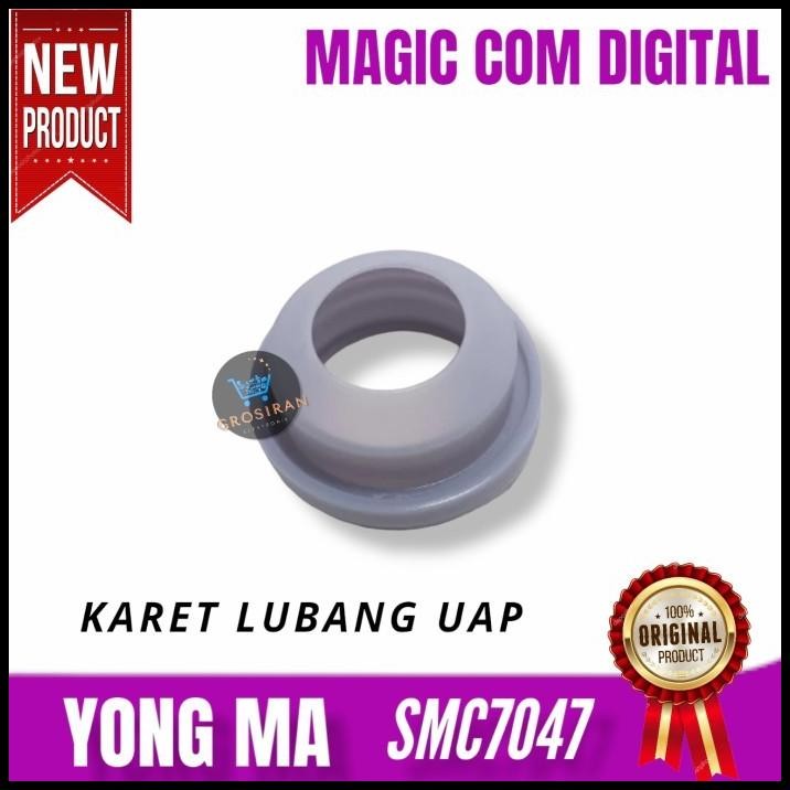 Karet Lubang Uap Yongma Magic Com Digital Yong Ma Smc7047 Ori