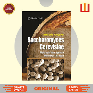 Saccharomyces Cerevisiae; Metabolit dan Agensia Modifikasi Pangan - Maria Erna Kustyawati, M.Sc. - O