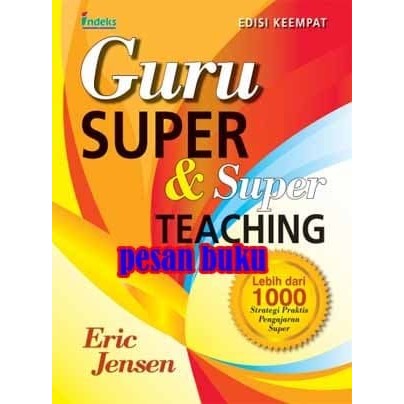 

TERBARU! Buku Guru Super Dan Super Teaching Edisi 4 Eric Jensen