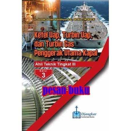 

HOT SALE! Buku Ketel Uap Turbin Uap & Turbin Gas Penggerak Utama Kapal ATT III E