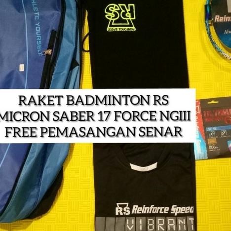 Raket Badminton RS Micron Saber Force 17 NGIII FREE PASANG SENAR+GRIP Terlaris