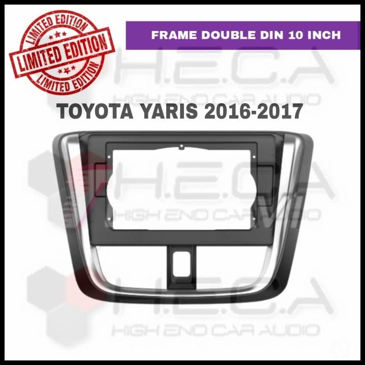 Frame 10 Inch Toyota Yaris 2016-2017 Double Din Head Unit Android Tape