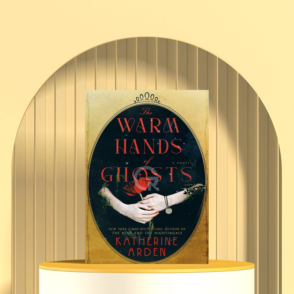 The Warm Hands of Ghosts by Katherine Arden