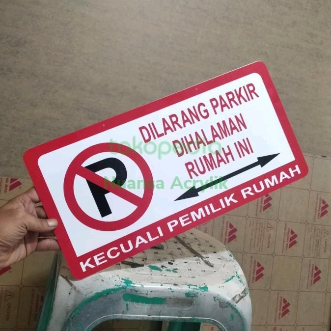 

Dilarang Keras Parkir Di Depan Rumah Ini Sign Label Acrylik Stiker Cut