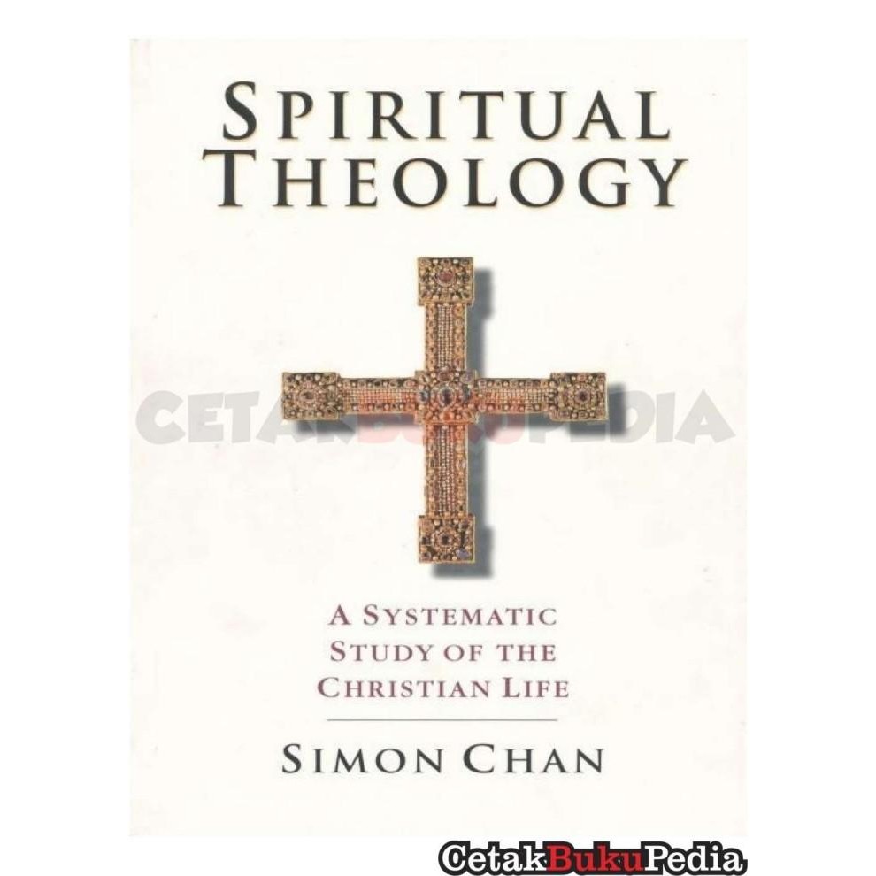 Fisik Spiritual Theology A Systematic Study Of Christian Life