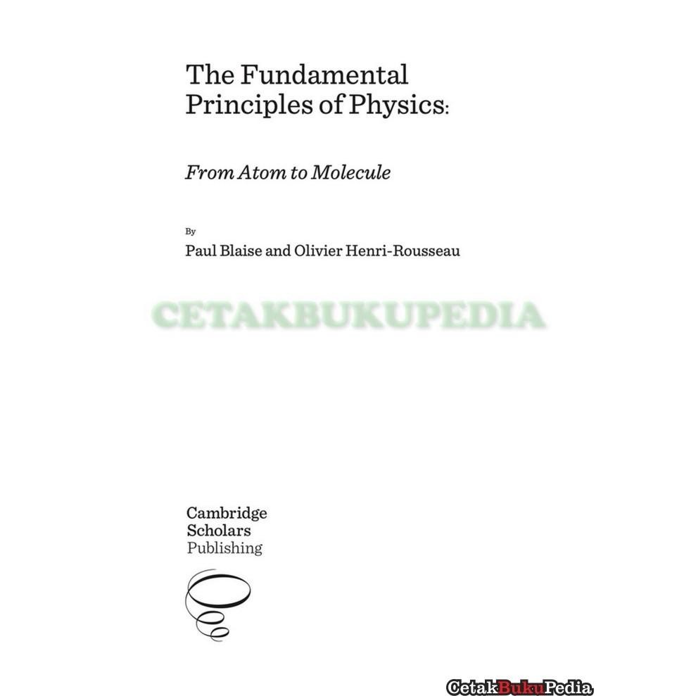 Book Blaise P Fundamental Principles Of Physics From Atom To Mole