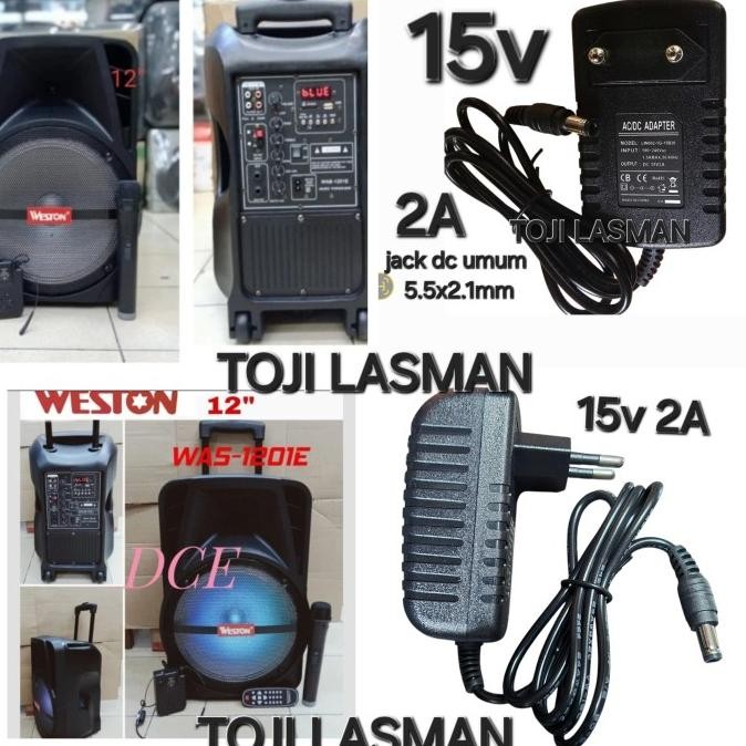 Update ( CHARGER 15V 2A ) UNTUK SPEAKER PORTABLE AKTIVE WESTON CASAN ADAPTOR PSU PORTEBEL AKTIFE AKT