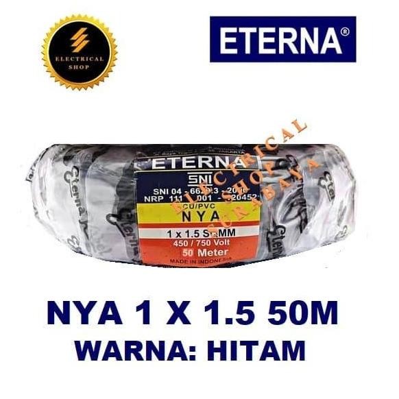 ETERNA KABEL NYA 1X1.5 50M HITAM (GROSIR) SNI LMK ORIGINAL ORI 1 X 1.5
