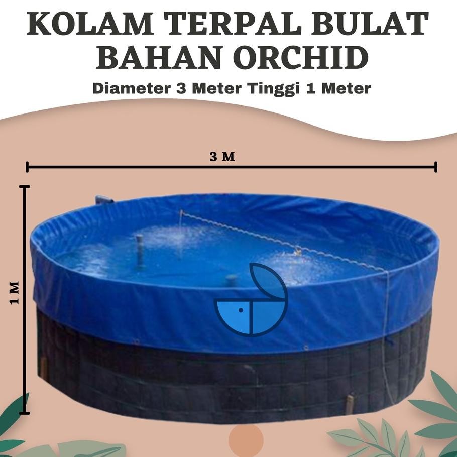 Kolam Terpal Bulat Diameter 3 Meter Tinggi 1 Meter Bahan Orchid Semi Karet Untuk Ikan Nila Koi Lele 