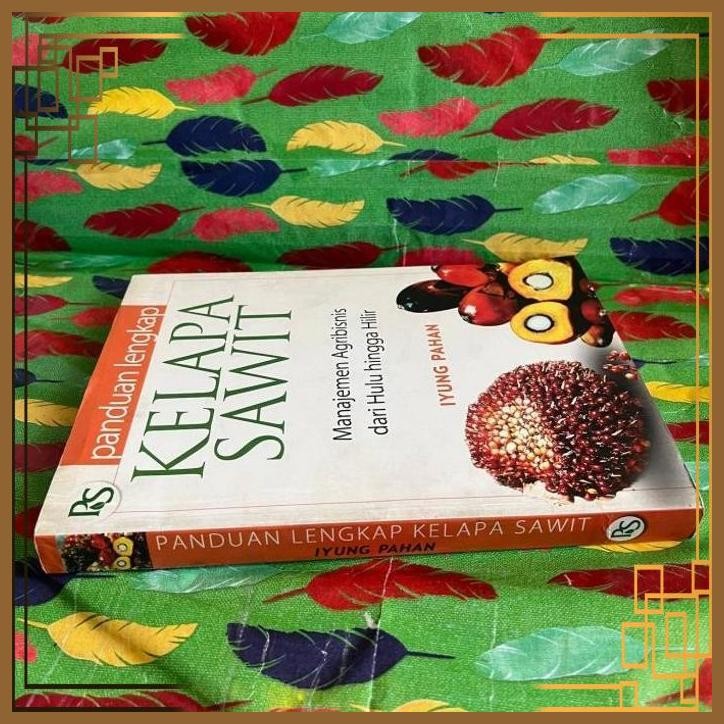[JAN] BUKU PANDUAN LENGKAP KELAPA SAWIT - IYUNG PAHAN (ORIGINAL)