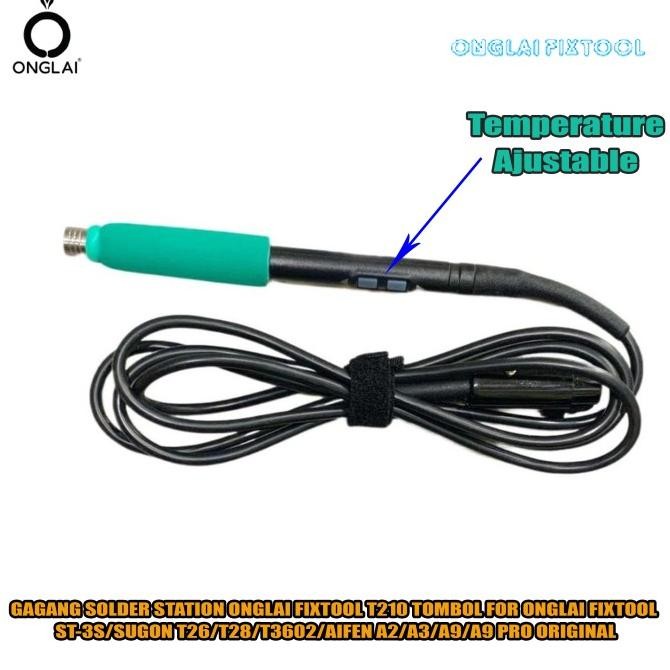 Gagang Solder Station Digital Onglai Fixtool T210 Tombol Temperature Ajustable For Onglai Fixtool  S