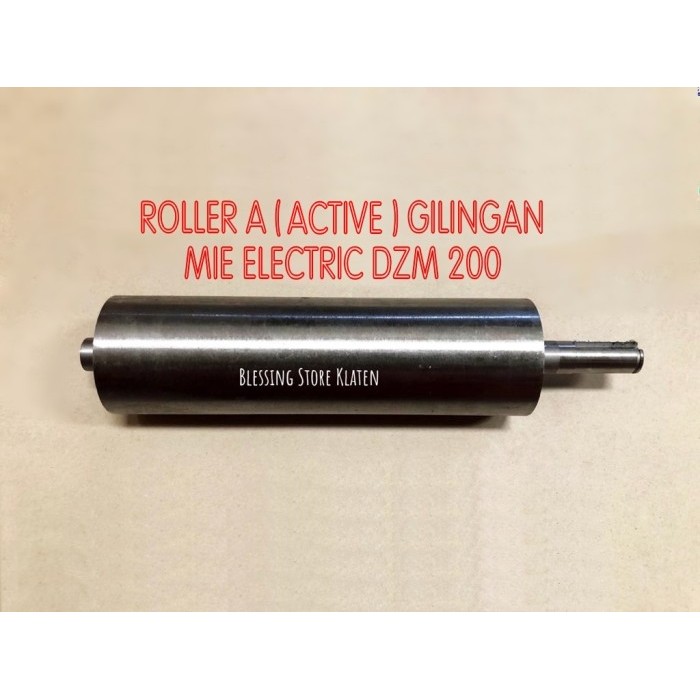 %$%$%$%$] ROLLER A ( ACTIVE ) GILINGAN MIE ELECTRIC DZM 200 / ROLL GILINGAN MIE