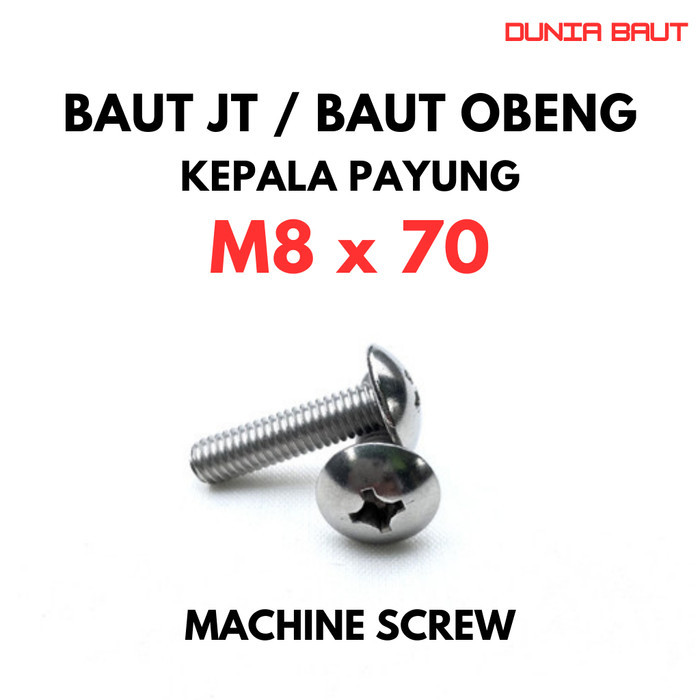 Baut JT M8X70 Machine Screw M8 X 70 Truss Head 8X70 Baut Obeng + Stainless SS304