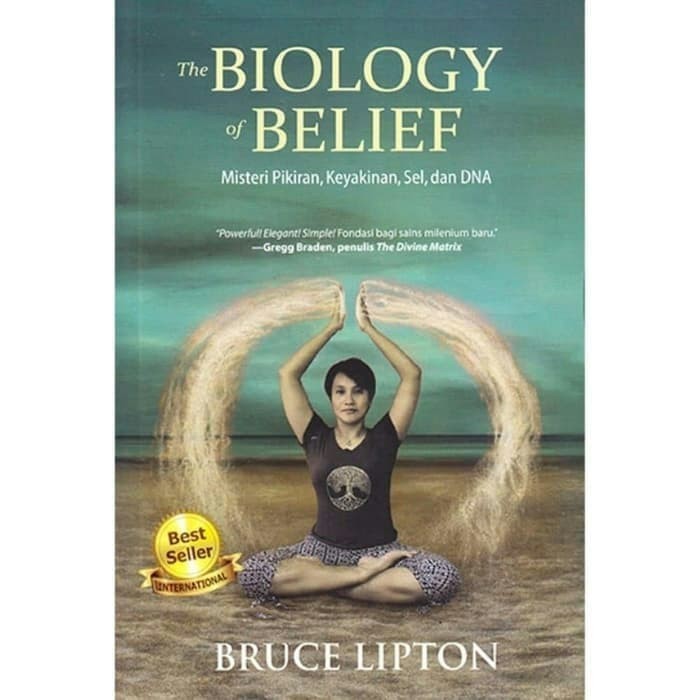 

Buku The Biology Of Belief Misteri Pikiran Keyakinan Bruce Lipton