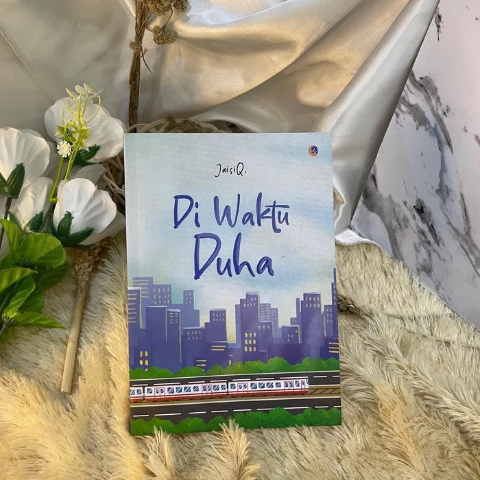 

Novel Islam - Di Waktu Duha - Jaisiq - Wahyuqolbu - Bumi Islami