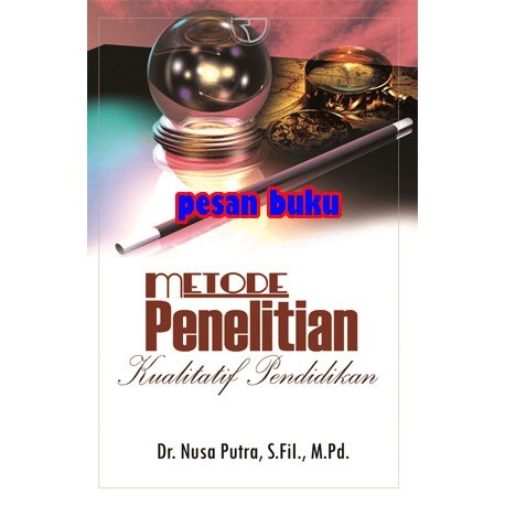 

Buku Metode Penelitian Kualitatif Pendid - Nusa Putra