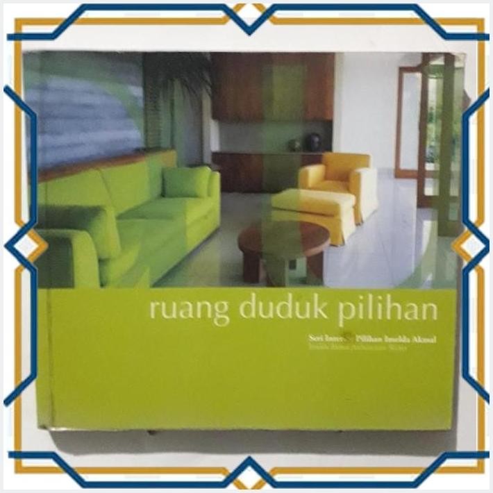 

[BAC] BUKU INTERIOR RUANG DUDUK PILIHAN