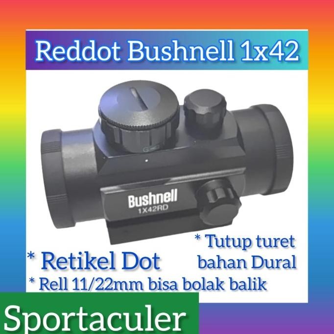 Reddot Bushnell 1x42RD ( bukan Red dot Bsa , reddot GSR atau Hakko ) Terlaris
