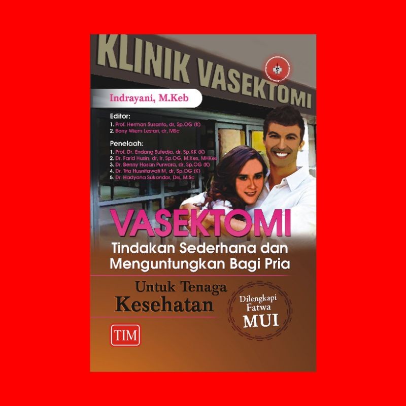 VASEKTOMI Tindakan Sederhana dan Menguntungkan bagi Pria untuk Tenaga Kesehatan Dilengkapi Fatwa MUI