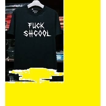 Kaos T Shirt Pria Fuck School