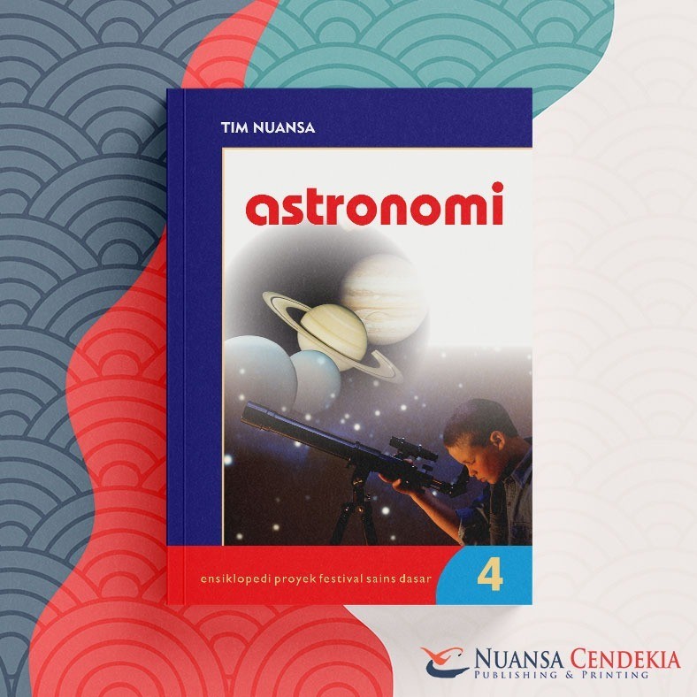 [Nuansa Cendekia] Ensiklopedi Proyek Festival Sains Dasar 4: Astronomi - Tim Nuansa