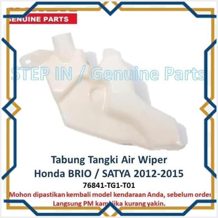 [STE] TABUNG TANGKI AIR WIPER HONDA BRIO SATYA 2012 2013 2014 2015 ORIGINAL 76841TG1T01 WATER TANK W
