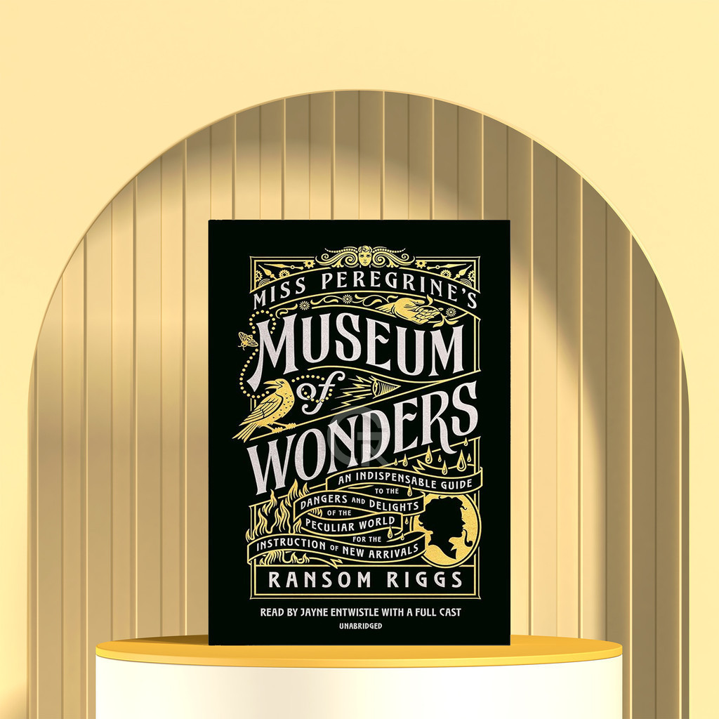 Miss Peregrine's Museum of Wonders by Ransom Riggs