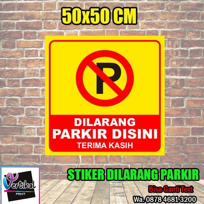 

Cetak/Print Stiker Vinyl Dilarang Parkir Disini Sticker Hires 50x50 cm murah