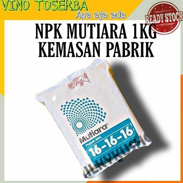 

Terlaris Pupuk Npk Mutiara 16-16-16 1Kg Kemasan Pabrik