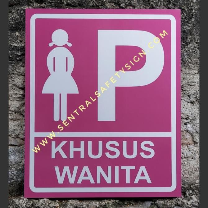 

Rambu Parkir Khusus Wanita 60 x 50cm Kualitas Original
