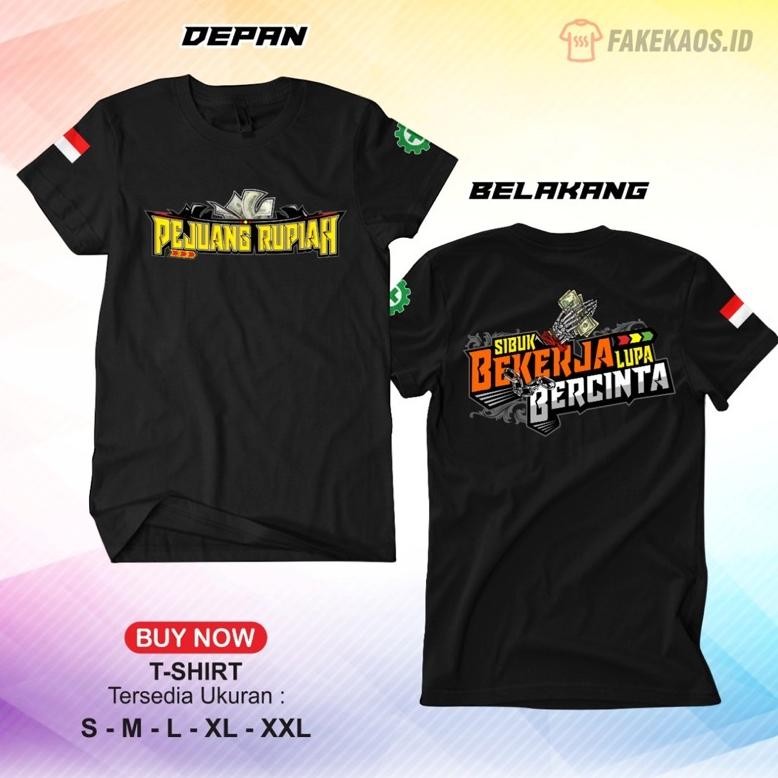 Promo Kaos Pejuang Rupiah Sibuk Bekerja Lupa Bercinta Kaos Distro Kaos Pria Wanita Kaos Pejuang Rupi