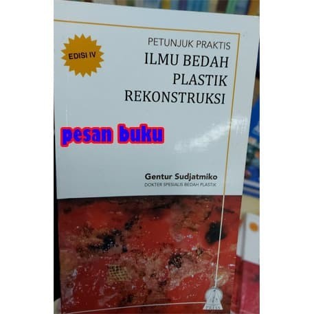 Buku Petunjuk Praktis Ilmu Bedah Plastik Rekonstruksi Edisi 4