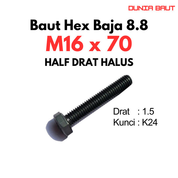 Baja 8.8 Halus Baut M16X70 Drat 1.5  / Baut 16X70 Halus / M16 X 70 Grade 8.8 HTB Half Drat 88
