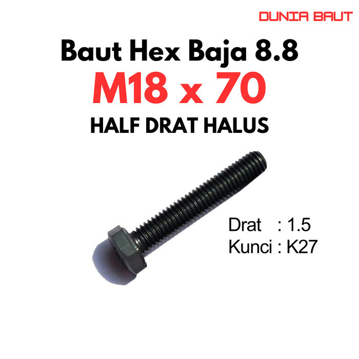 Baja 8.8 Halus Baut M18X70 Drat 1.5  / Baut 18X70 Halus / M18 X 70 Grade 8.8 HTB Half Drat 88