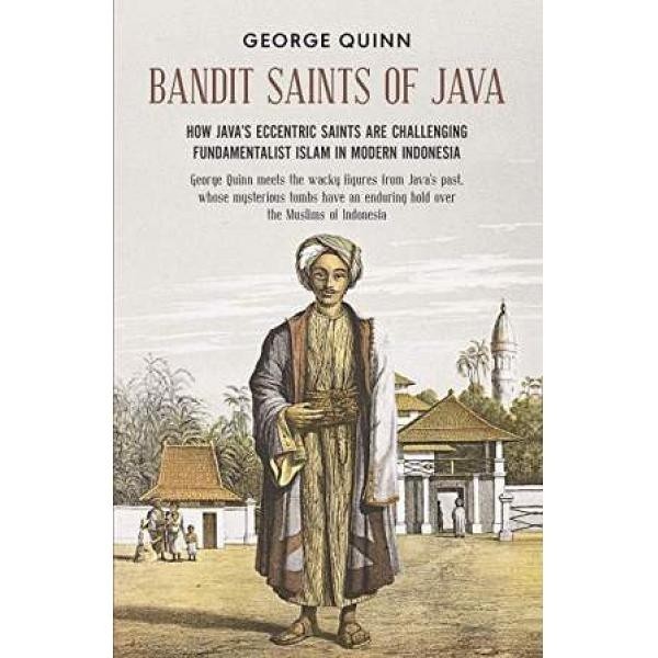 

BANDIT SAINTS OF JAVA: HOW JAVA'S ECCENTRIC SAINTS ARE - 9781912049448