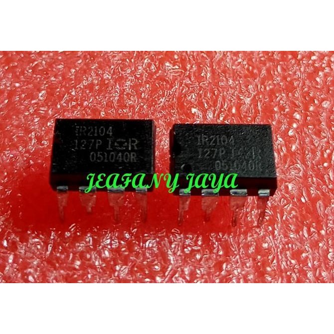 IR2104 IR2104D IR2104PBF DIP-8 jaef99 Buru Order