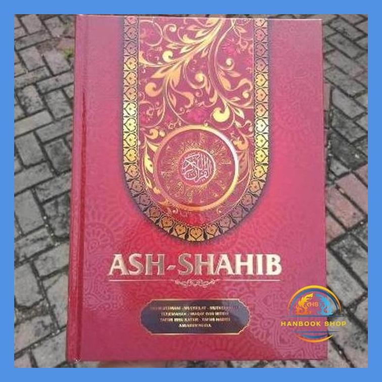 AL-QURAN ASH-SHAHIB UKURAN BESAR MUSHAF ASH SHAHIB TERJEMAH A4 HC