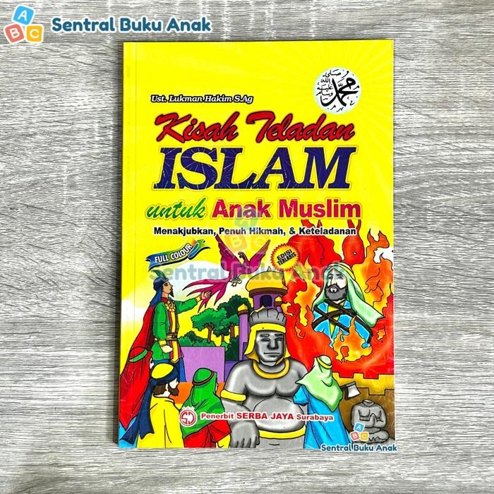 

Buku 64 Kisah Teladan Islam Untuk Anak Muslim - Penuh Hikmah Dan Keteladanan